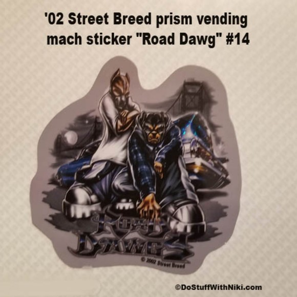 '02 Street Breed prism vending mach sticker "Road Dawg" #14 - Picture 1 of 6